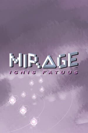 Mirage: Ignis Fatuus