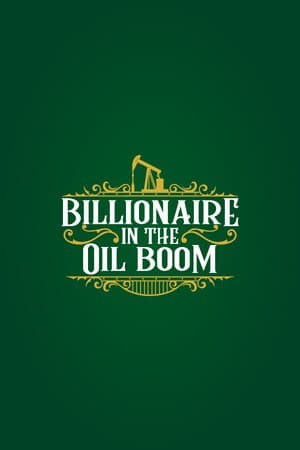 Billionaire in the Oil Boom